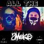 All The Smoke (Explicit)