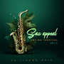 Sax Appeal, Vol. 2: Latino Tropical