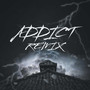 ADDICT REMIX