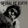 SPIRAL RE-BIRTH (Explicit)