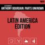 Anthony Bourdain: Parts Unknown (Latin America)