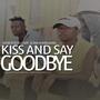 Kiss And Say Goodbye (feat. Scima)