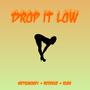 Drop It Low (feat. Revenue & Ruga) [Explicit]