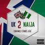 UK 2 Naija (feat. Ëmøël Gígí) [Explicit]