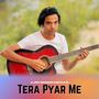 Tera Pyar Me