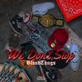 We Don't Stop (feat. DizzyGlockHour) [Explicit]