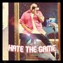 Hate the Game (Explicit)