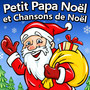 Petit Papa Noël et Chansons de Noël