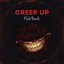 Creep Up (feat. 2known) [Explicit]