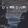 DrnkDrvn (feat. NoMotion) [Explicit]