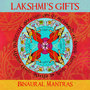 Lakshmi's Gifts: Binaural Beats & Mantras Empowering Wealth, Prosperity, Abundance and Generosity