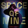 Space Of Mine (Explicit)