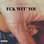 Fck Wit' You (Explicit)