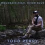 Mountain High, River Blue