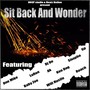 Sit Back and Wonder (feat. Sixxpho, Will Hustle, Roach, La Ron, Baby Zoe, One Mike, Ken Dog, AK & DJ Oe) [Explicit]