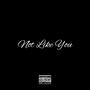 Not Like You (Explicit)