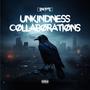 Unkindness Collaborations (Explicit)