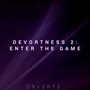 Devortness 2: Enter the Game (Explicit)