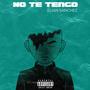 No Te Tengo (Explicit)