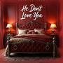 He Don't Love You (Explicit)