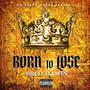 Born To Lose Bred To Win (Explicit)