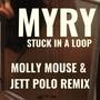 Stuck in a Loop (Molly Mouse & Jett Polo Remix)