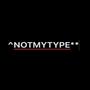 NOTMYTYPE (Explicit)