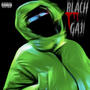 BLACH GA3! (feat. T9il) [Explicit]