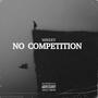 No Competition (Explicit)