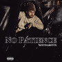 No Patience (Explicit)