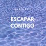 Escapar Contigo