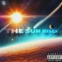 THE SUN RISES (Explicit)