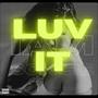 LUV IT (Explicit)