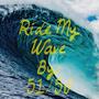 Ride My Wave (Explicit)