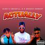 Actually (feat. Gbaskill_D & ZeescoZamany) [Explicit]