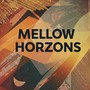 Mellow Horizons