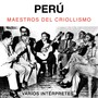 Perú. Maestros del Criollismo