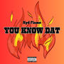 You Know Dat (Explicit)