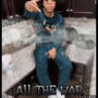 All THE WAR (Explicit)