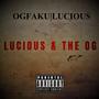 LUCIOUS & THE OG (Explicit)