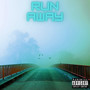 RUN AWAY (Explicit)