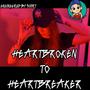 Heartbroken to Heartbreaker