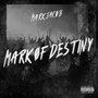 Mark of Destiny - EP (Explicit)