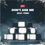 Don't Ask Me (feat. Yeez) [Explicit]