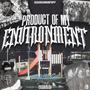 Product of My Environment (Explicit)