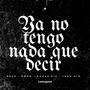 YA NO TENGO NADA QUE DECIR (feat. León SLH, Owen & KAZAS014) [Explicit]