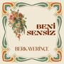 Beni Sensiz