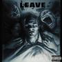 Leave (Explicit)