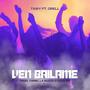 Ven Bailame (feat. Orell)