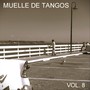 Muelle de Tangos Vol. 8